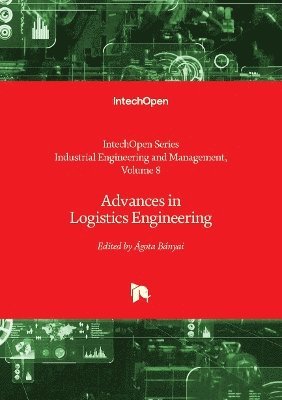 Ágota Bányai - Advances in Logistics Engineering, Inbunden
