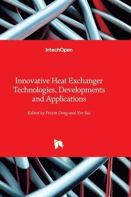 bokomslag Innovative Heat Exchanger Technologies, Developments and Applications