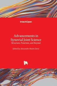 bokomslag Advancements in Synovial Joint Science - Structure, Function, and Beyond