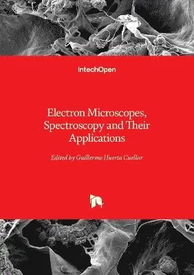 Guillermo Huerta Cuellar - Electron Microscopes, Spectroscopy and Their Applications, Inbunden. Tillgänglighet: Lägg i varukorg