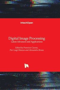 bokomslag Digital Image Processing - Latest Advances and Applications