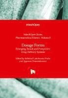 bokomslag Dosage Forms - Emerging Trends and Prospective Drug-Delivery Systems: Emerging Trends and Prospective Drug-Delivery Systems