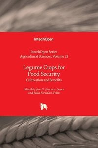 bokomslag Legume Crops for Food Security - Cultivation and Benefits: Cultivation and Benefits