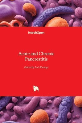 Luis Rodrigo - Acute and Chronic Pancreatitis, Inbunden