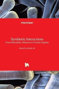 bokomslag Symbiotic Interactions - From Mutualistic Alliances to Parasitic Exploits