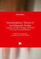 bokomslag Interdisciplinary Themes of Sociolinguistic Studies - Language Learning, Technology, and Identity in the Age of AI and Globalization: Language Learnin