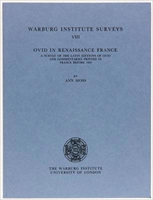 Ann Moss - Ovid in Renaissance France: A Survey of the Latin Editions of Ovid and Commentaries Printed in France Before 1600, Häftad