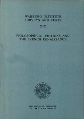 Philosophical Fictions and the French Renaissance 1