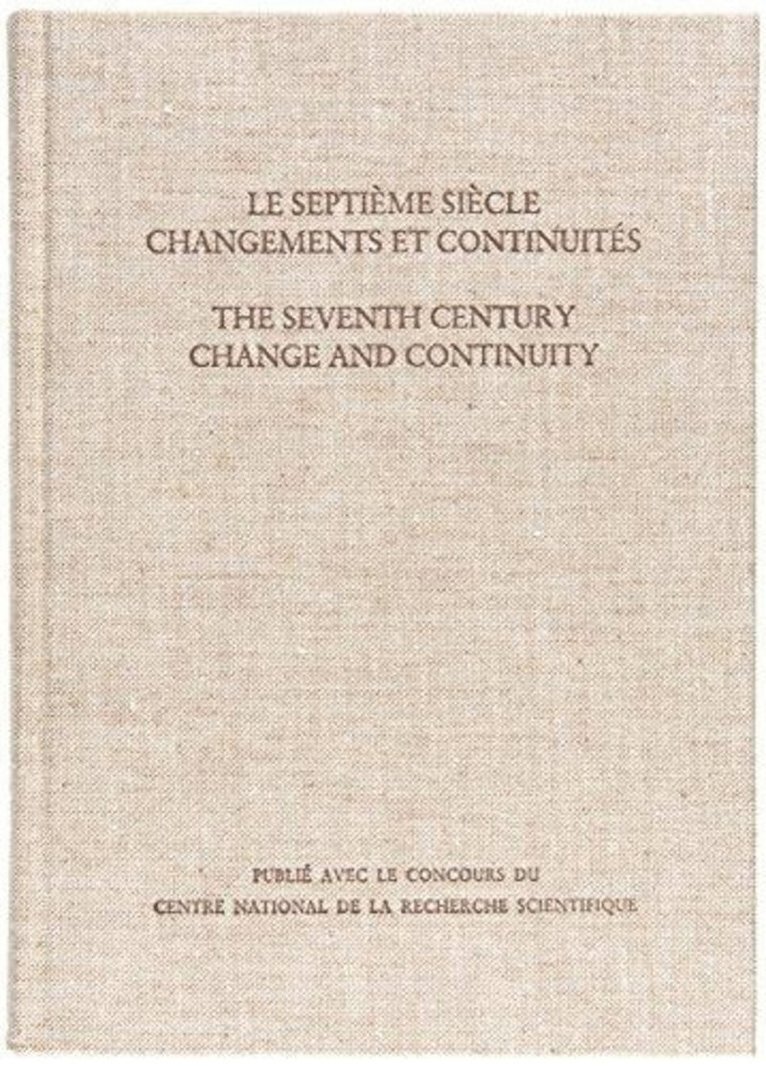 Septième Siècle: Changements et Continuités/The Seventh Century: Change and Continuity