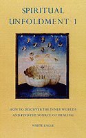 White Eagle - How to Discover the Inner Worlds and Find the Source of Healing, Häftad