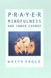 bokomslag Prayer, Mindfulness and Inner Change