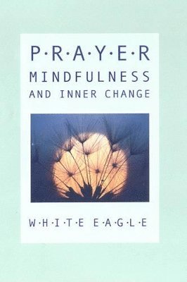 Prayer, Mindfulness and Inner Change 1