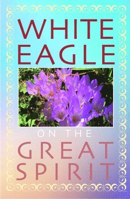 White Eagle on the Great Spirit