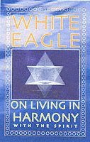 bokomslag White Eagle on Living in Harmony with the Spirit