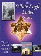 White Eagle Lodge Story