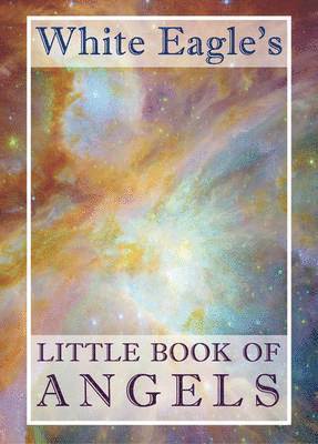 White Eagle - White Eagle's Little Book of Angels, Inbunden