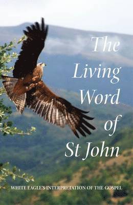 White Eagle, Ylana Hayward - Living Word of St John, Häftad