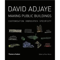bokomslag David Adjaye: Making Public Buildings