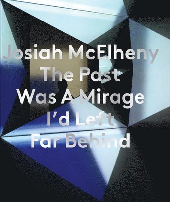 Josiah McElheny: The Past Was A Mirage I'd Left Far Behind 1