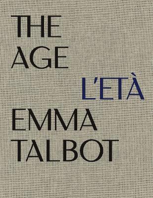 Laura Smith, Wells Fray-Smith - Emma Talbot: The Age/L'Eta, Häftad