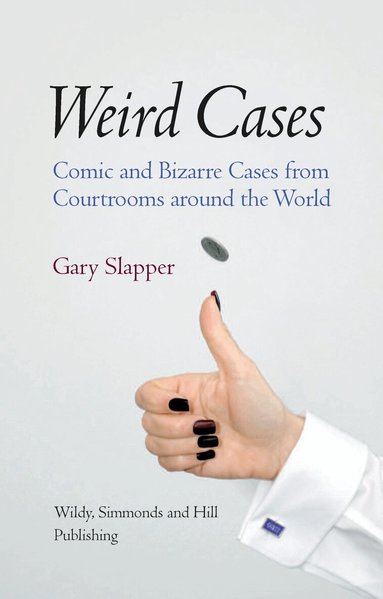 Gary Slapper - Weird Cases, Inbunden