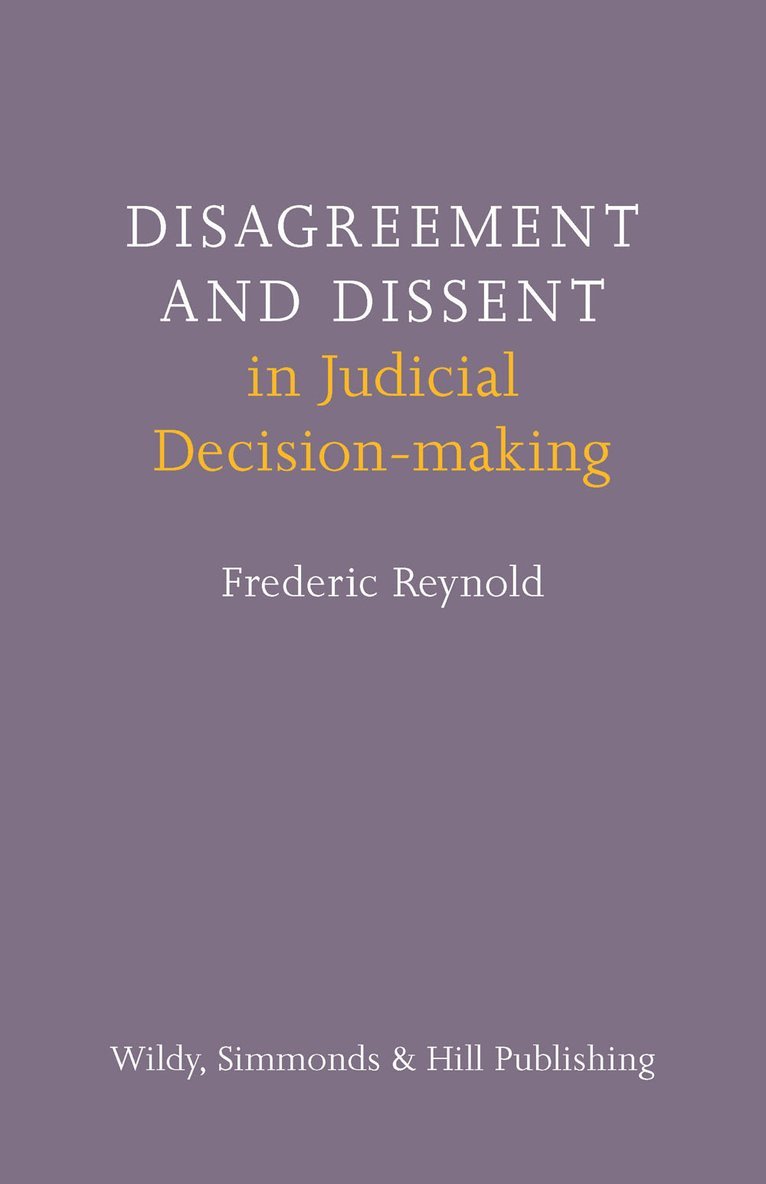 Frederic Reynold - Disagreement and Dissent in Judicial Decision-making, Inbunden