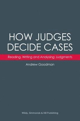 bokomslag How Judges Decide Cases: Reading, Writing and Analysing Judgments