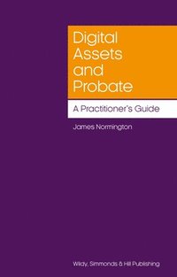 bokomslag Digital Assets and Probate: A Practitioners Guide