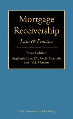 Stephanie Tozer, Cecily Crampin, Tricia Hemans, KC Tozer, Stephanie - Mortgage Receivership: Law and Practice, Inbunden