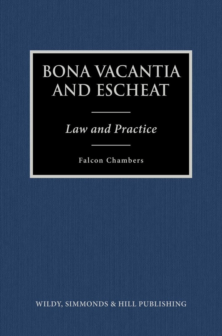 Falcon Chambers - Bona Vacantia and Escheat: Law and Practice, Inbunden