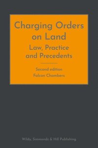 bokomslag Charging Orders on Land: Law, Practice and Precedents