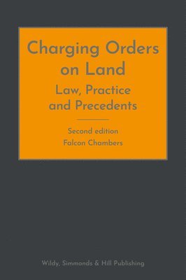 bokomslag Charging Orders on Land: Law, Practice and Precedents