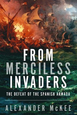 Alexander McKee - From Merciless Invaders, Häftad