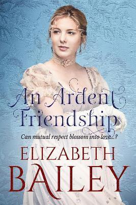 Elizabeth Bailey - Ardent Friendship, Häftad