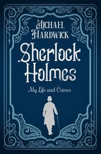 bokomslag Sherlock Holmes My Life and Crimes