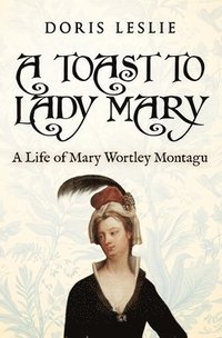 bokomslag Toast To Lady Mary