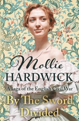 Mollie Hardwick - By The Sword Divided, Häftad
