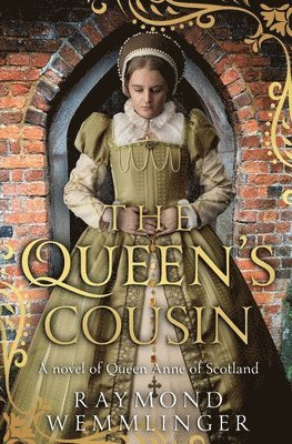 bokomslag The Queen's Cousin: A novel of Queen Anne of Scotland