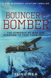 bokomslag Bouncer's Bomber: The stresses of war are starting to take their toll...