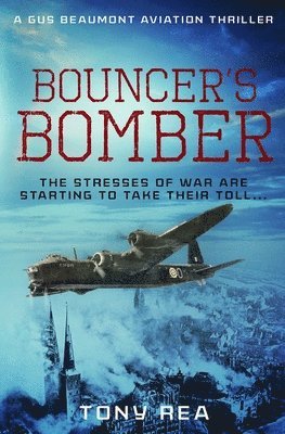 bokomslag Bouncer's Bomber: The stresses of war are starting to take their toll...