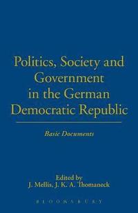 bokomslag Politics, Society and Government in the German Democratic Republic
