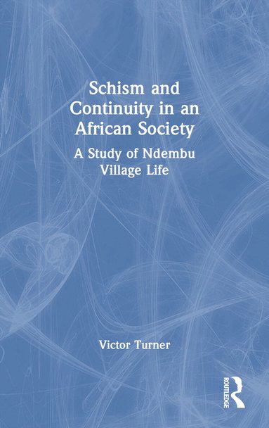 Victor Turner - Schism and Continuity in an African Society, Häftad