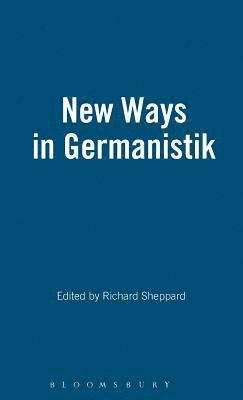 Richard Sheppard - New Ways in Germanistik, Inbunden