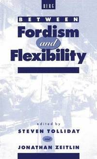bokomslag Between Fordism and Flexibility
