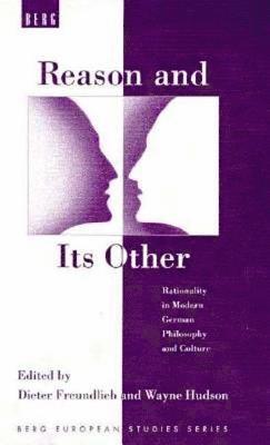 Wayne Hudson, Dieter Freundlieb - Reason and Its Other, Inbunden