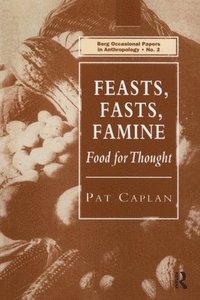 bokomslag Feasts, Fasts, Famine