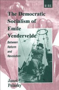 bokomslag The Democratic Socialism of Emile Vandervelde
