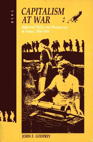 John F. Godfrey - Capitalism at War, Inbunden