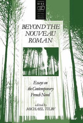 Micheal Tilby, Michael Tilby - Beyond the Nouveau Roman, Inbunden