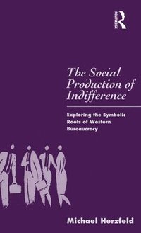 bokomslag The Social Production of Indifference